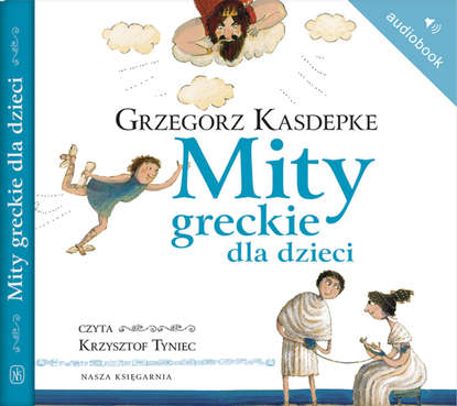 Grzegorz Kasdepke - Mity greckie dla dzieci