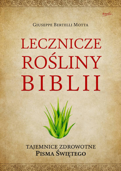 Giuseppe Bertelli Motta - Lecznicze rośliny Biblii