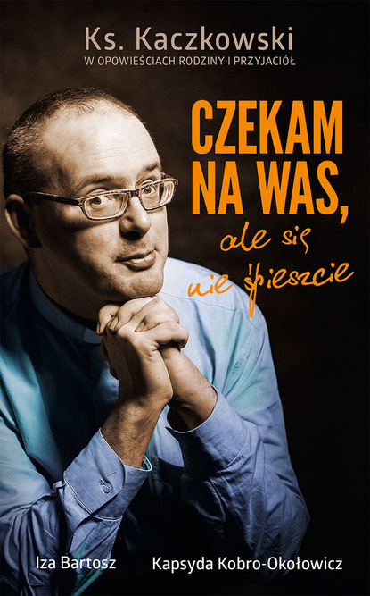 

Czekam na was, ale się nie śpieszcie