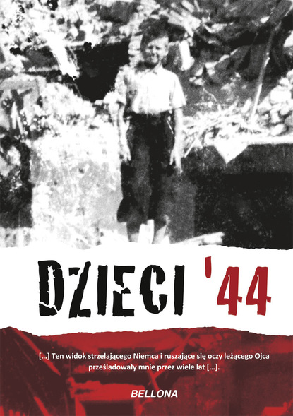 

Dzieci 44. Wspomnienia dzieci powstańczej Warszawy