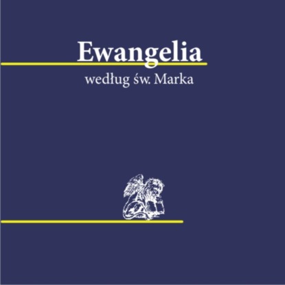 

Ewangelia wedłu św. Marka