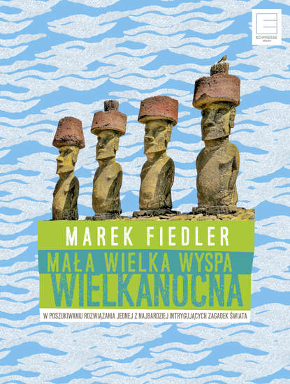 Marek Fiedler - Mała wielka Wyspa Wielkanocna