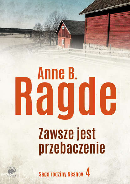 Anne B. Ragde - Zawsze jest przebaczenie