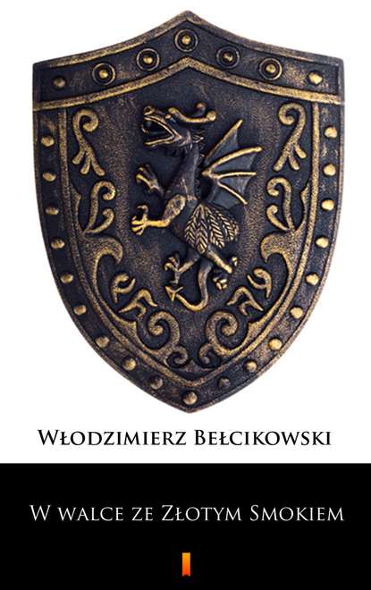 Włodzimierz Bełcikowski — W walce ze Złotym Smokiem