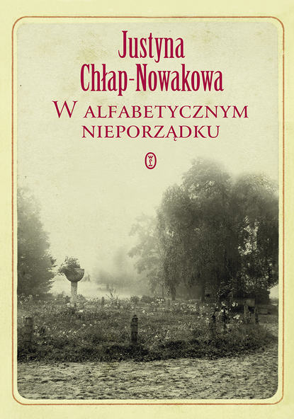 Justyna Chłap-Nowakowa — W alfabetycznym nieporządku