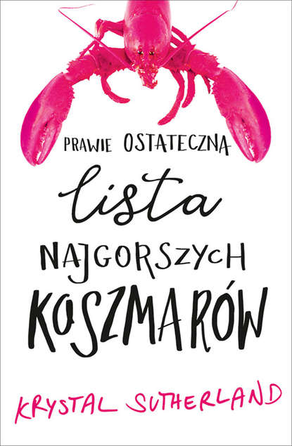 Krystal Sutherland - Prawie ostateczna lista najgorszych koszmarów