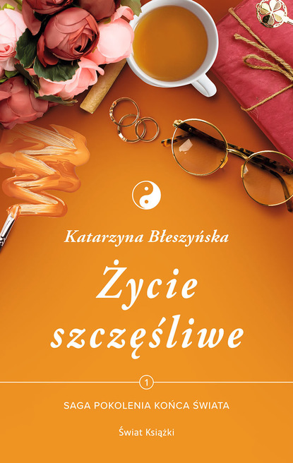 Katarzyna Błeszyńska - Życie szczęśliwe