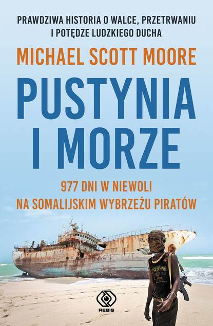 Michael Scott Moore - Pustynia i morze