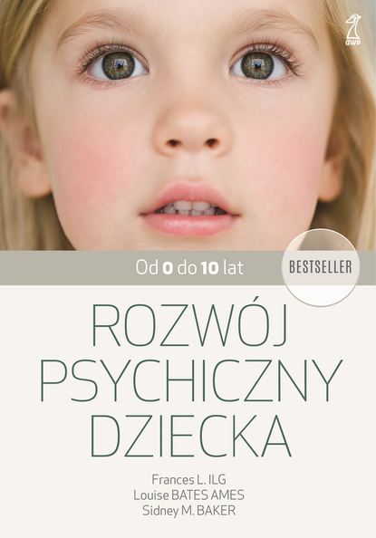 Sidney M. Baker - Rozwój psychiczny dziecka od 0 do 10 lat