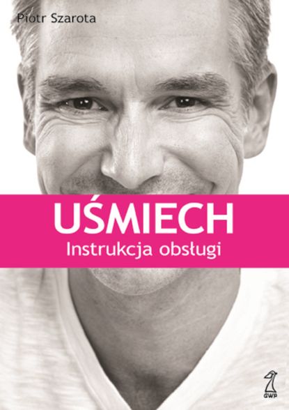 Piotr Szarota — Uśmiech. Instrukcja obsługi