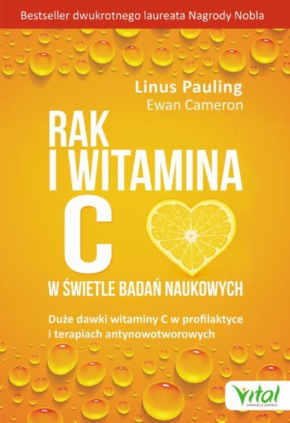 Linus Pauling - Rak i witamina C w świetle badań naukowych