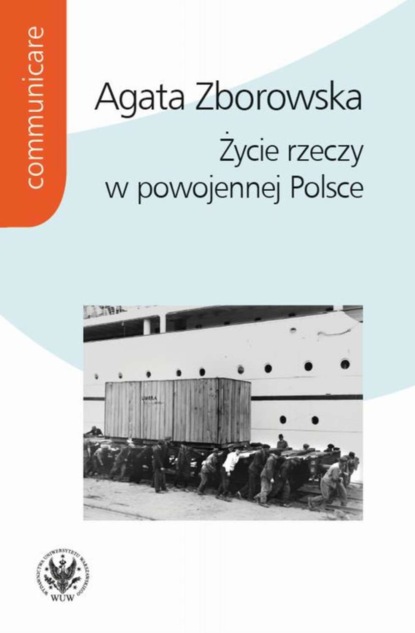 Agata Zborowska - Życie rzeczy w powojennej Polsce