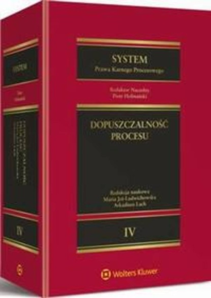 

System Prawa Karnego Procesowego. Tom IV. Dopuszczalność procesu