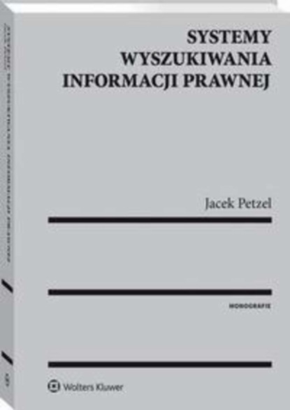 Jacek Petzel - Systemy wyszukiwania informacji prawnej