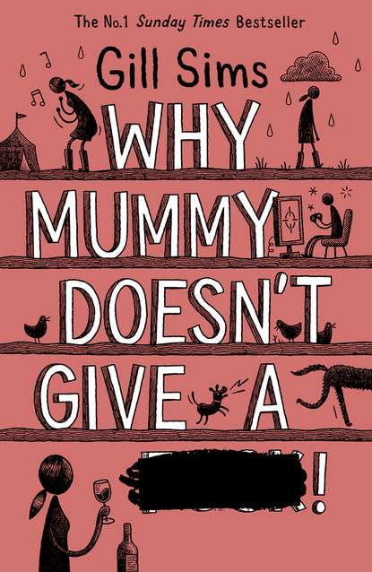 Gill Sims - Why Mummy Doesn’t Give a ****