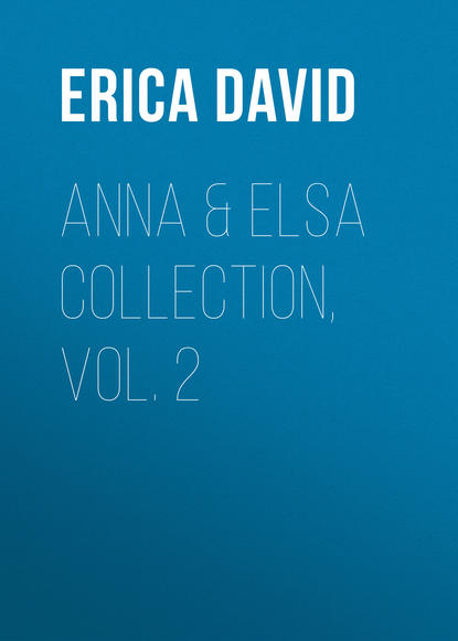 Erica David — Anna & Elsa Collection, Vol. 2