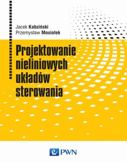 Przemysław Mosiołek - Projektowanie nieliniowych układów sterowania