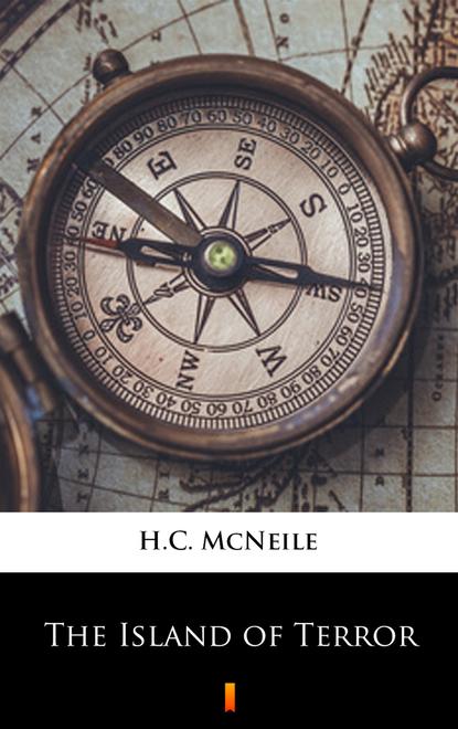 H.C. McNeile — The Island of Terror