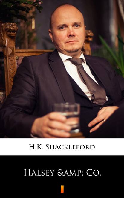 H.K. Shackleford — Halsey & Co.