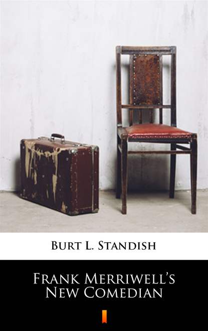 Burt L. Standish — Frank Merriwell’s New Comedian