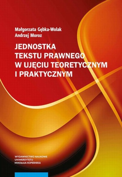 

Jednostka tekstu prawnego w ujęciu teoretycznym i praktycznym