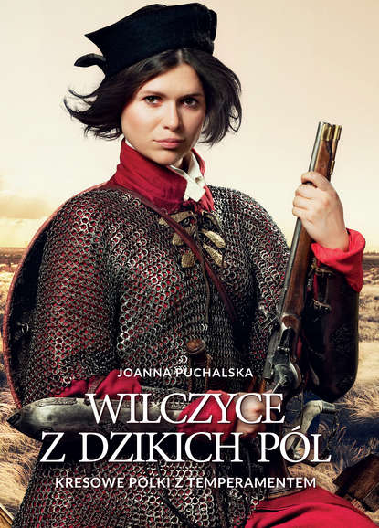 Joanna Puchalska - Wilczyce z dzikich pól