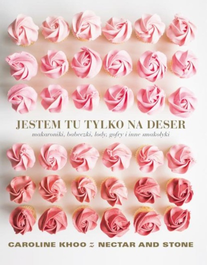 Caroline Khoo - Jestem tu tylko na deser