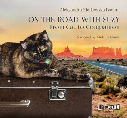 Aleksandra Ziółkowska-Boehm - On the Road with Suzy: From Cat to Companion