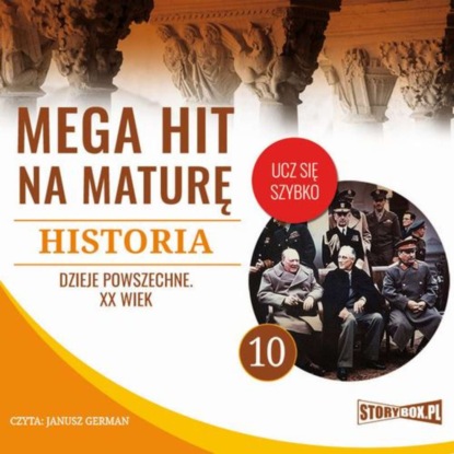 

Mega hit na maturę. Historia 10. Dzieje powszechne. XX wiek