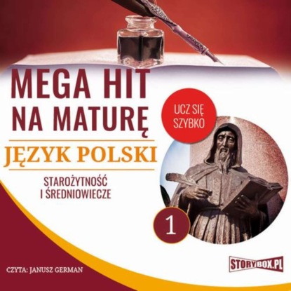 

Mega hit na maturę. Język polski 1. Starożytność i średniowiecze