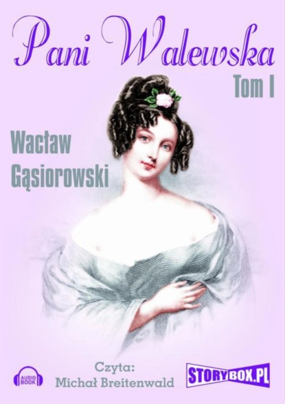 Wacław Gąsiorowski - Pani Walewska Tom 1