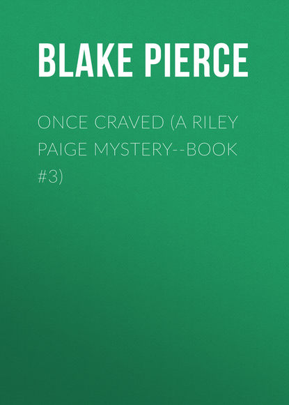 

Once Craved (a Riley Paige Mystery--Book #3)