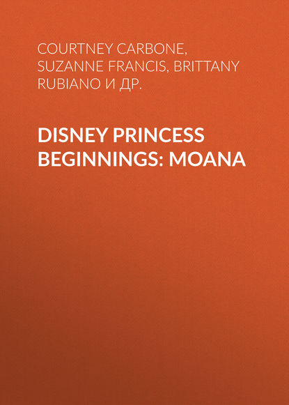 Courtney Carbone — Disney Princess Beginnings: Moana