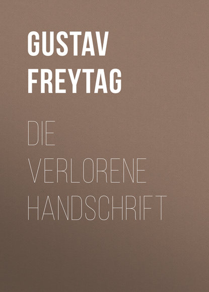Gustav Freytag — Die verlorene Handschrift
