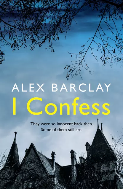 Обложка книги I Confess, Alex  Barclay