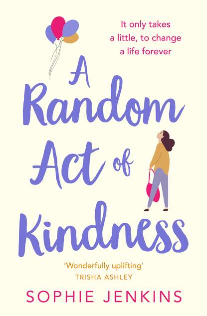 Sophie  Jenkins - A Random Act of Kindness