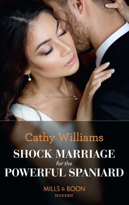 Кэтти Уильямс - Shock Marriage For The Powerful Spaniard