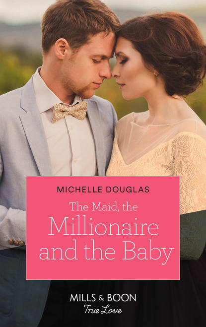 Michelle Douglas - The Maid, The Millionaire And The Baby