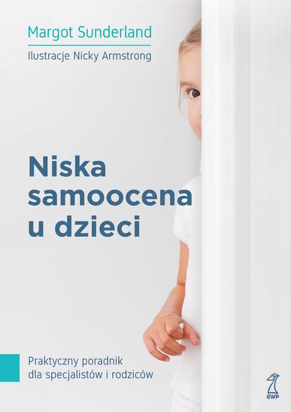 Margot Sunderland — Niska samoocena u dzieci