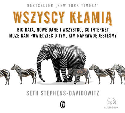 Seth Stephens-Davidowitz - Wszyscy kłamią