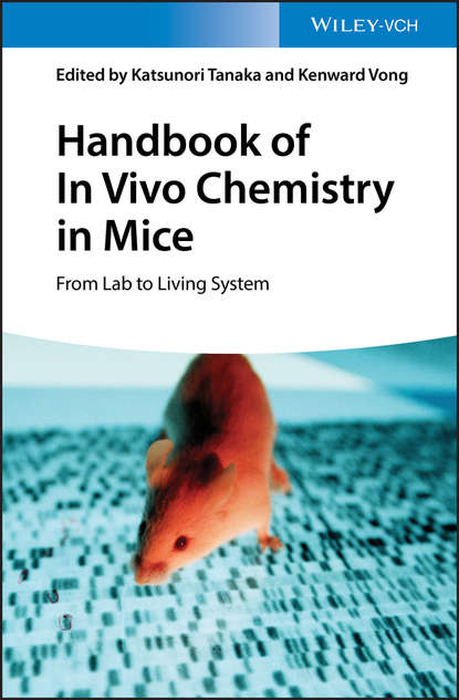 Группа авторов - Handbook of In Vivo Chemistry in Mice