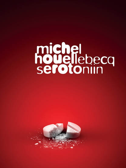 Мишель Уэльбек - Serotoniin