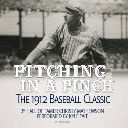 Christy Mathewson - Pitching in a Pinch