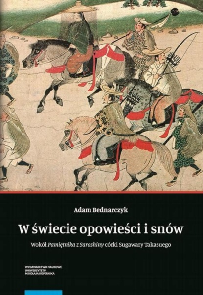 

W świecie opowieści i snów. Wokół „Pamiętnika z Sarashiny” córki Sugawary Takasuego