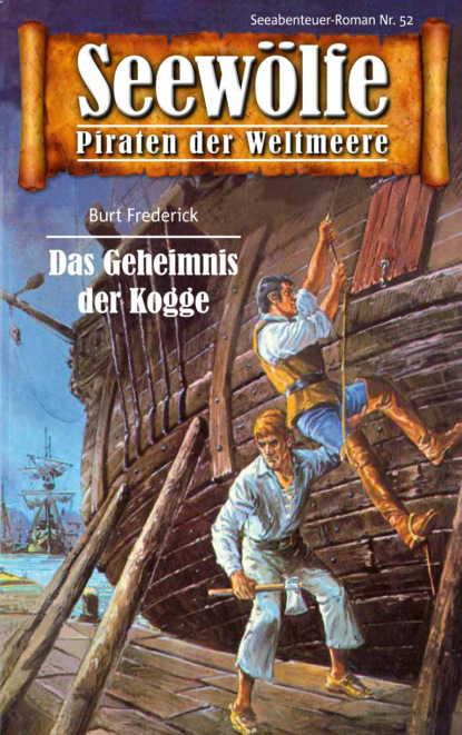 Seewölfe - Piraten der Weltmeere 52 (Burt Frederick). 