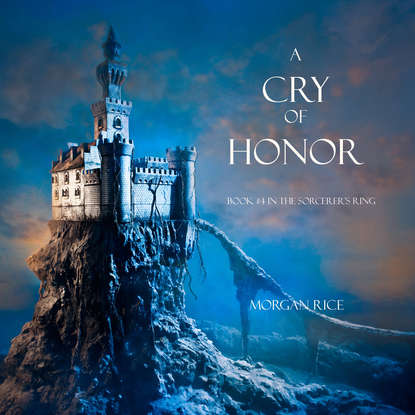 Морган Райс — A Cry of Honor