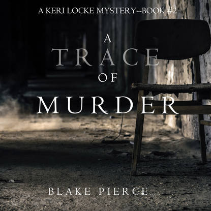 Блейк Пирс - A Trace of Murder