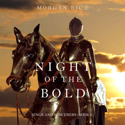 Морган Райс — Night of the Bold