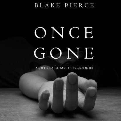 Once Gone - Блейк Пирс