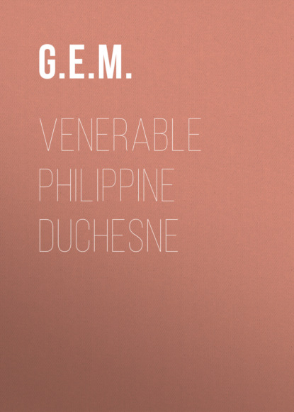 

Venerable Philippine Duchesne